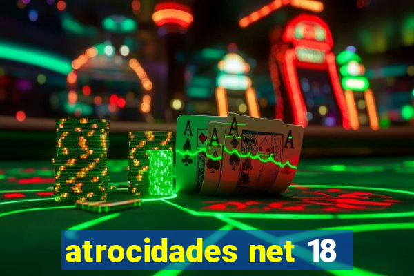 atrocidades net 18